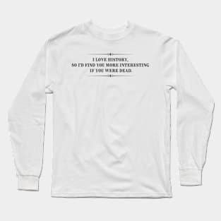 The History Lover Long Sleeve T-Shirt